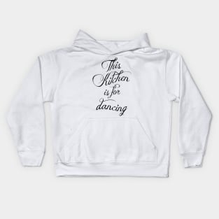 This kitchen is for dancing Kids Hoodie